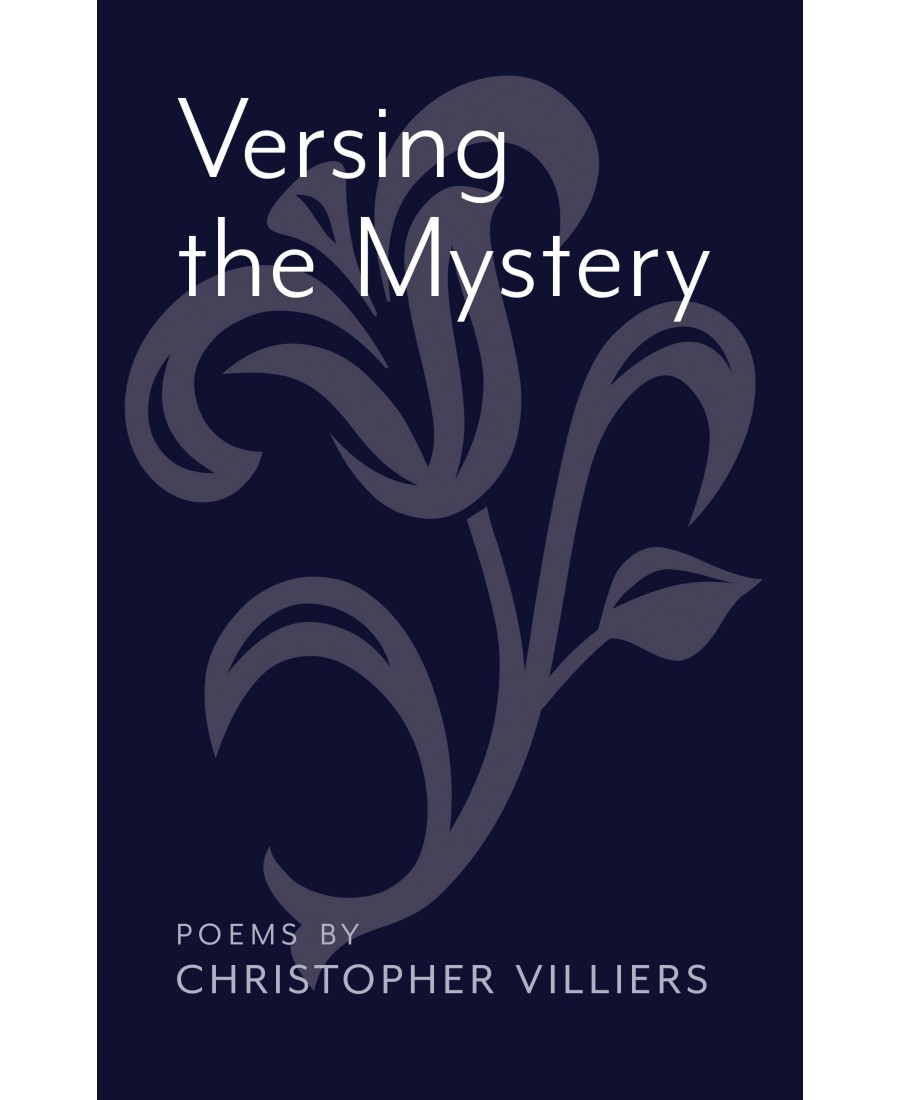 Versing the Mystery: Poems